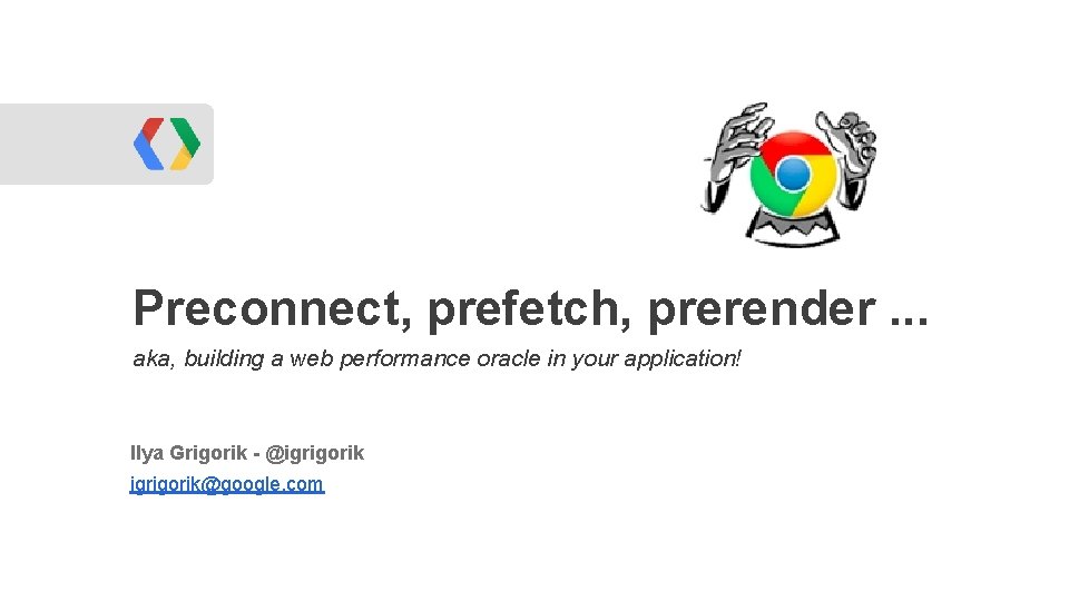 Preconnect, prefetch, prerender. . . aka, building a web performance oracle in your application!