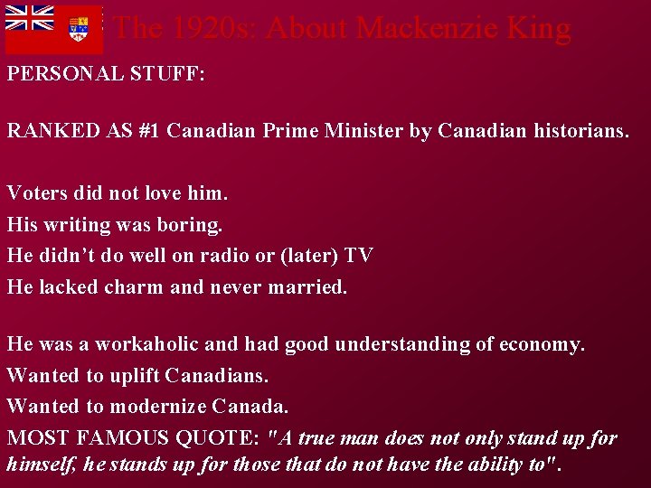 The 1920 s: About Mackenzie King PERSONAL STUFF: RANKED AS #1 Canadian Prime Minister