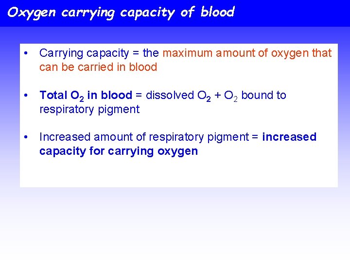 Oxygen carrying capacity of blood • Carrying capacity = the maximum amount of oxygen