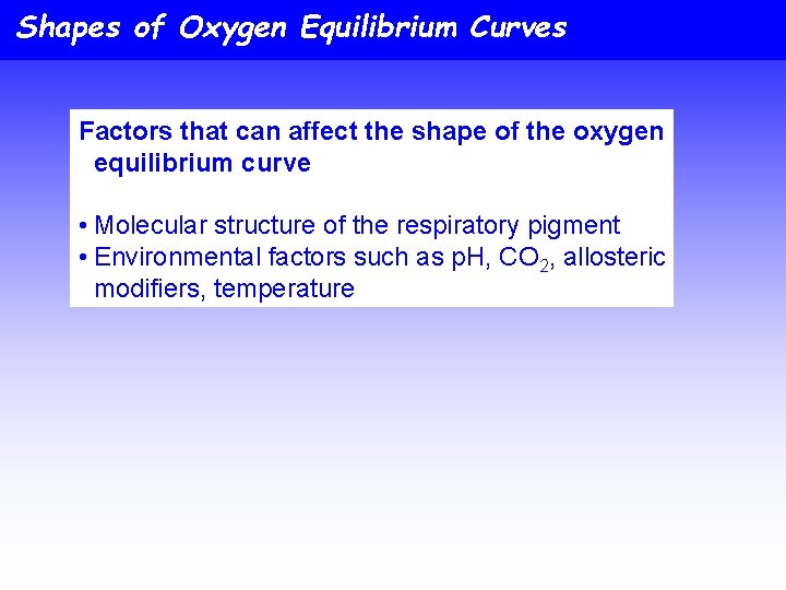 Shapes of Oxygen Equilibrium Curves Factors that can affect the shape of the oxygen