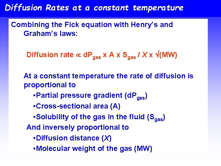 Diffusion Rates at a constant temperature Combining the Fick equation with Henry’s and Graham’s