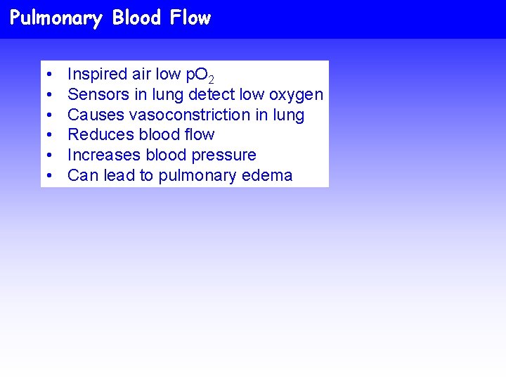 Pulmonary Blood Flow • • • Inspired air low p. O 2 Sensors in