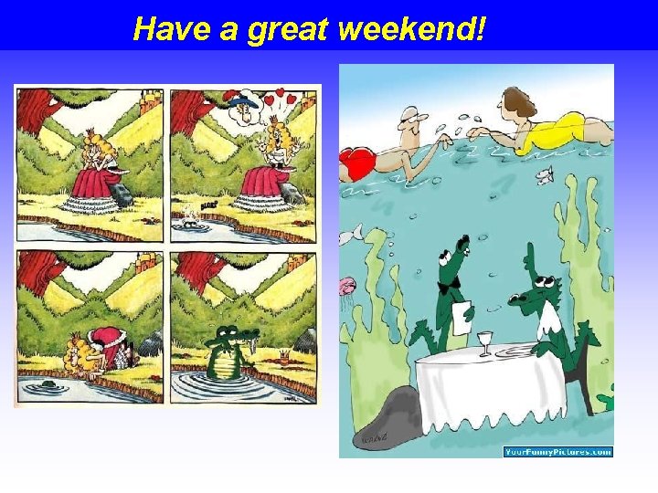 Have a great weekend! 