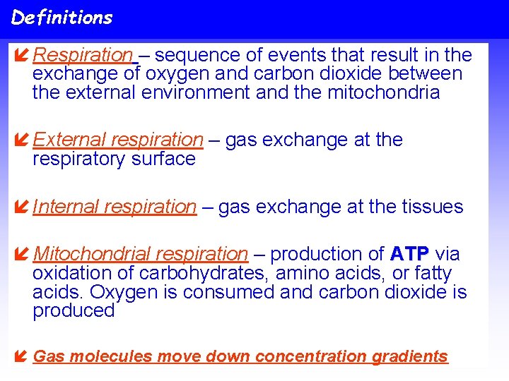 Definitions í Respiration – sequence of events that result in the exchange of oxygen