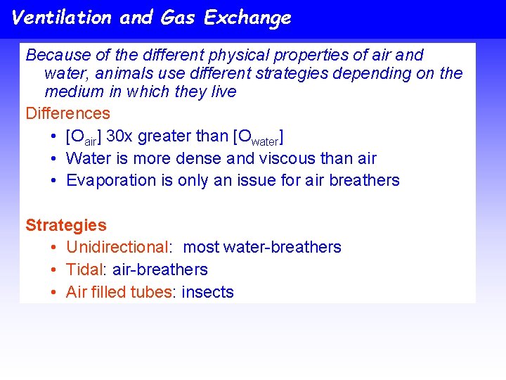 Ventilation and Gas Exchange Because of the different physical properties of air and water,