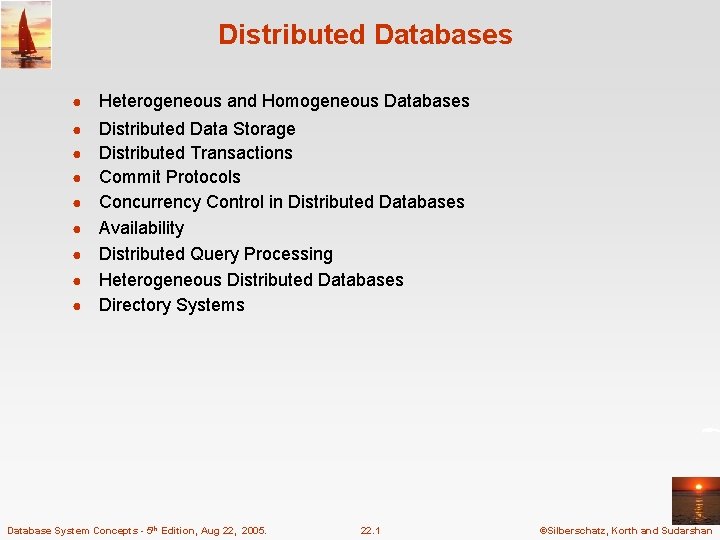 Distributed Databases ● Heterogeneous and Homogeneous Databases ● Distributed Data Storage Distributed Transactions Commit