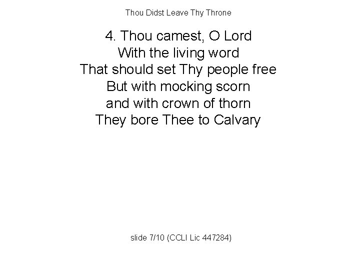 Thou Didst Leave Thy Throne 4. Thou camest, O Lord With the living word