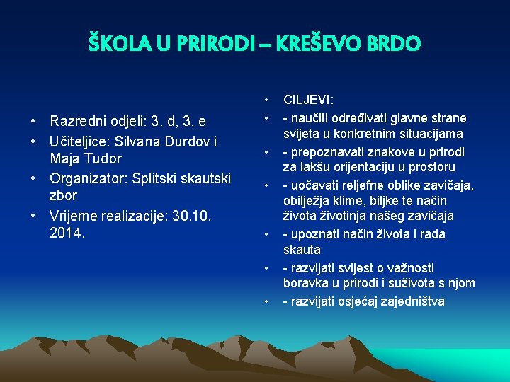 ŠKOLA U PRIRODI – KREŠEVO BRDO • Razredni odjeli: 3. d, 3. e •