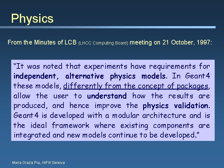 Physics From the Minutes of LCB (LHCC Computing Board) meeting on 21 October, 1997: