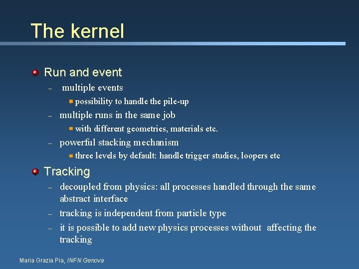 The kernel Run and event – multiple events possibility to handle the pile-up –