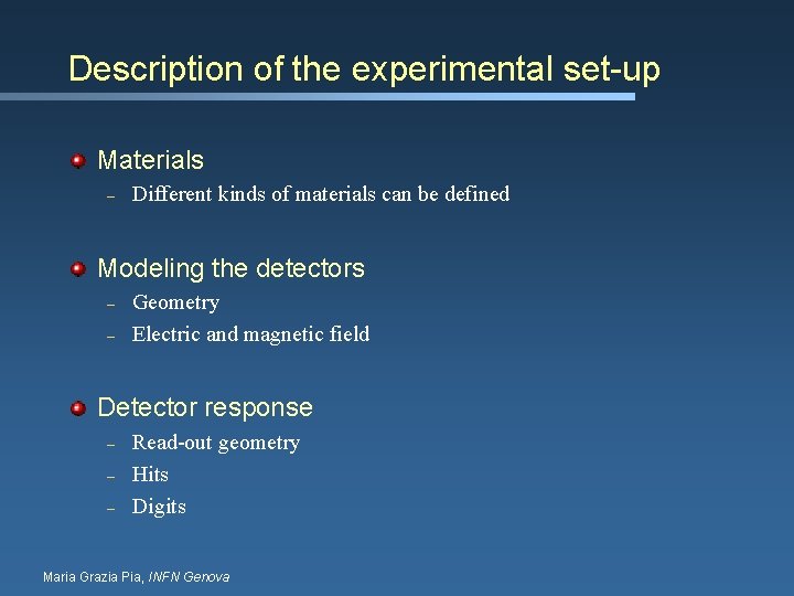 Description of the experimental set-up Materials – Different kinds of materials can be defined