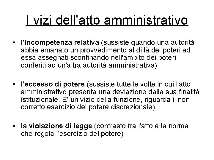 I vizi dell'atto amministrativo • l'incompetenza relativa (sussiste quando una autorità abbia emanato un