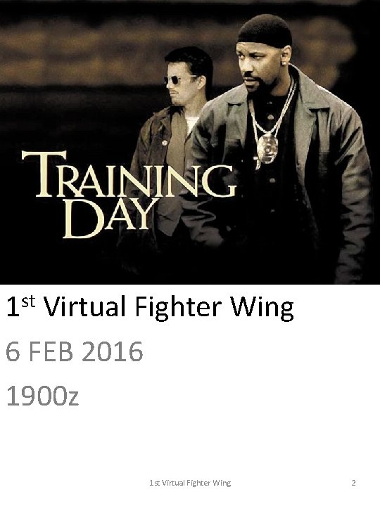 1 st Virtual Fighter Wing 6 FEB 2016 1900 z 1 st Virtual Fighter
