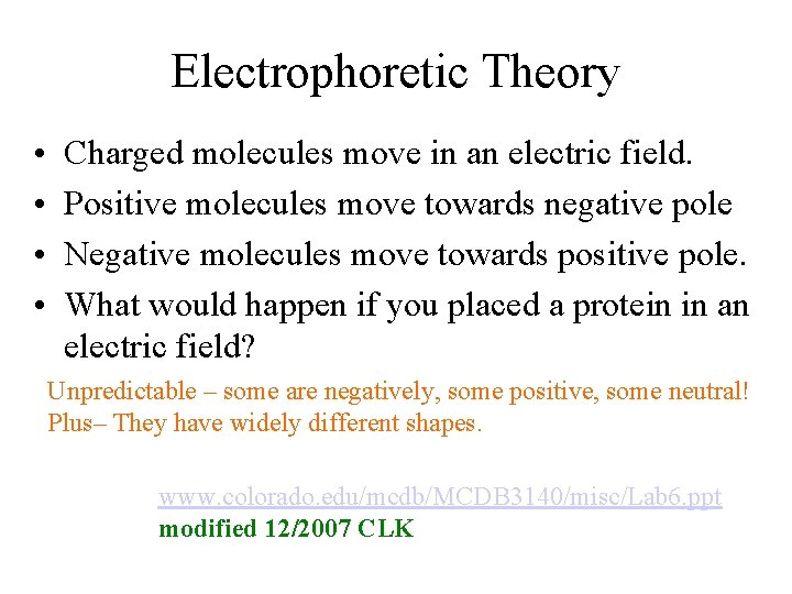 Electrophoretic Theory • • Charged molecules move in an electric field. Positive molecules move