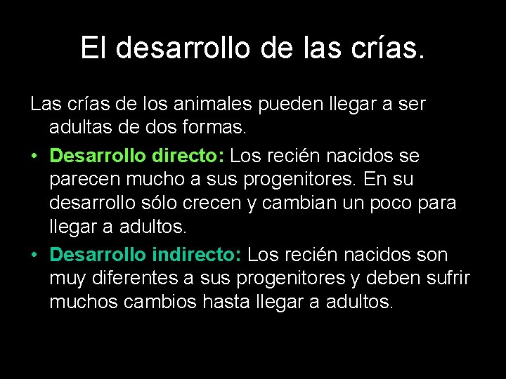 El desarrollo de las crías. Las crías de los animales pueden llegar a ser