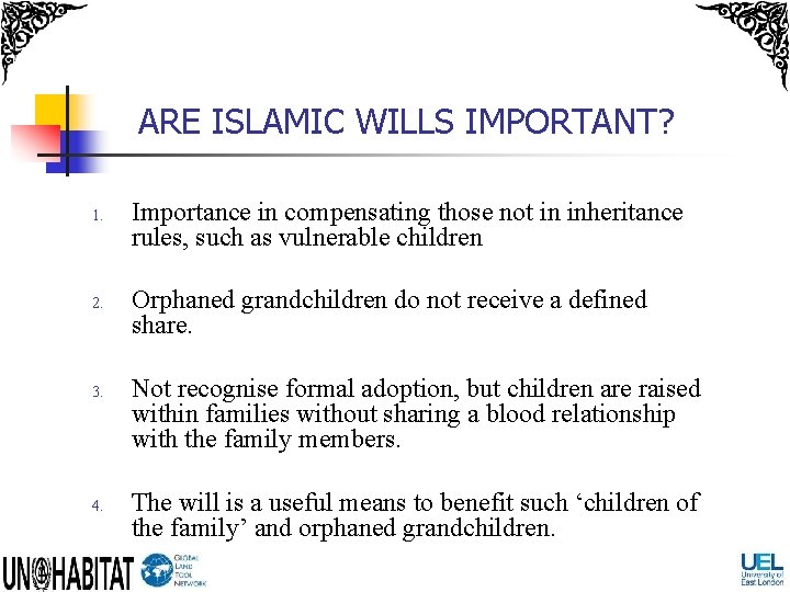 ARE ISLAMIC WILLS IMPORTANT? 1. 2. 3. 4. Importance in compensating those not in