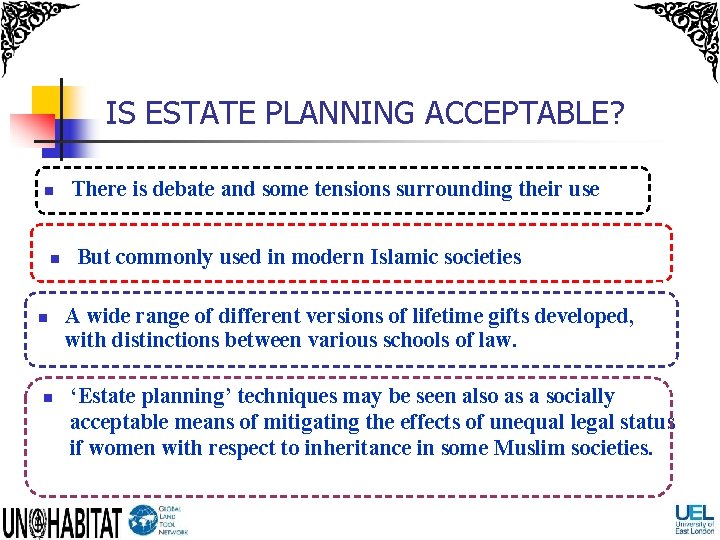 IS ESTATE PLANNING ACCEPTABLE? n n There is debate and some tensions surrounding their