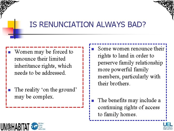 IS RENUNCIATION ALWAYS BAD? n n Women may be forced to renounce their limited