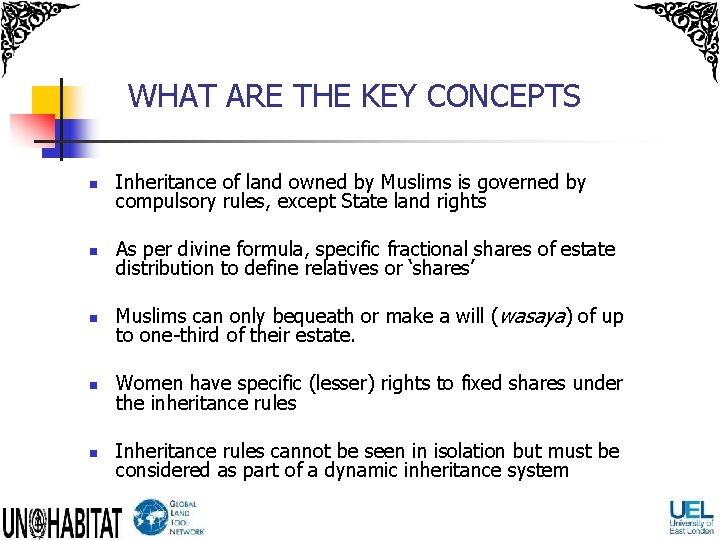 WHAT ARE THE KEY CONCEPTS n Inheritance of land owned by Muslims is governed