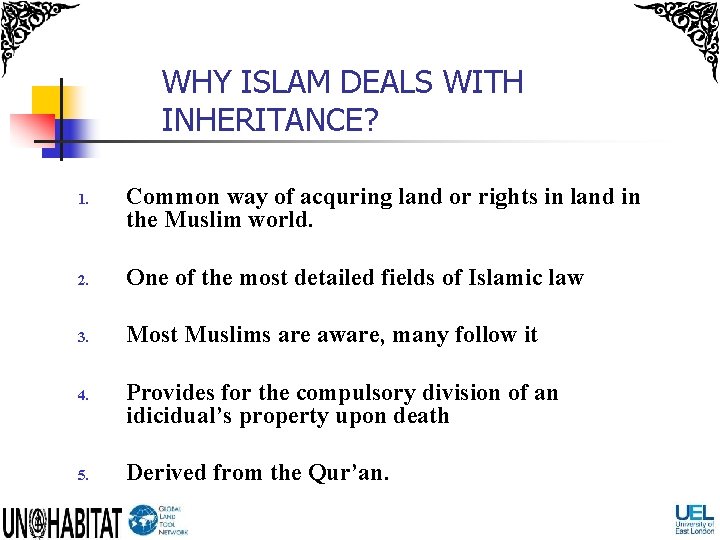 WHY ISLAM DEALS WITH INHERITANCE? 1. Common way of acquring land or rights in