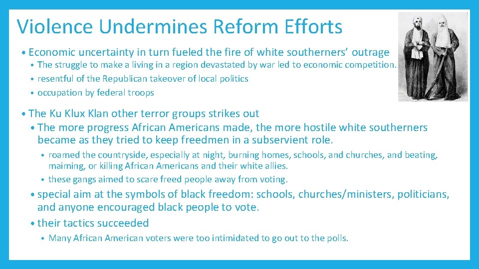 Violence Undermines Reform Efforts • Economic uncertainty in turn fueled the fire of white