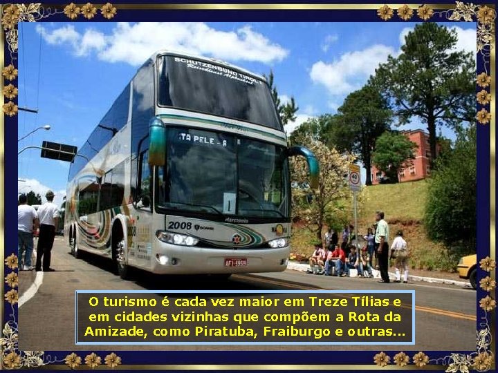 O turismo é cada vez maior em Treze Tílias e em cidades vizinhas que