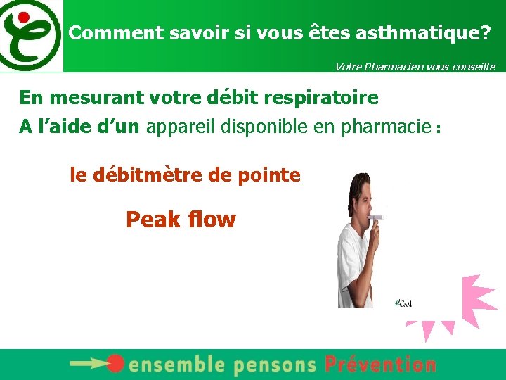 Comment savoir si vous êtes asthmatique? Votre Pharmacien vous conseille En mesurant votre débit