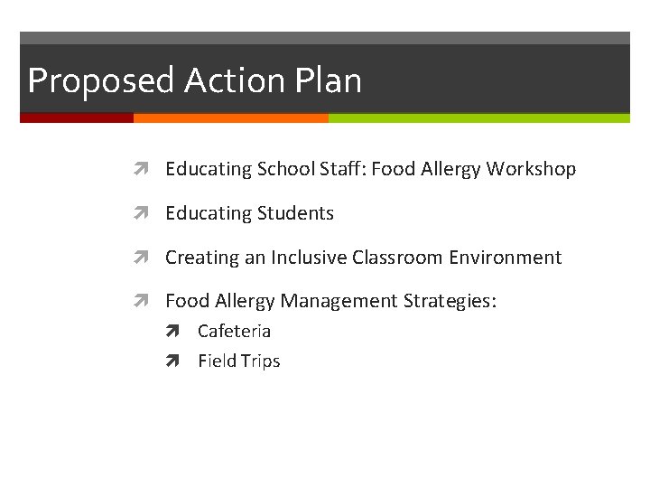 Proposed Action Plan Educating School Staff: Food Allergy Workshop Educating Students Creating an Inclusive