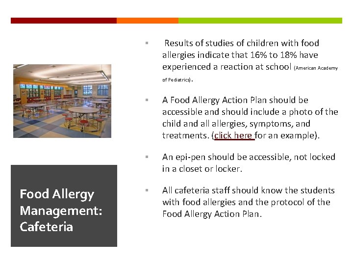Food Allergy Management: Cafeteria § Results of studies of children with food allergies indicate