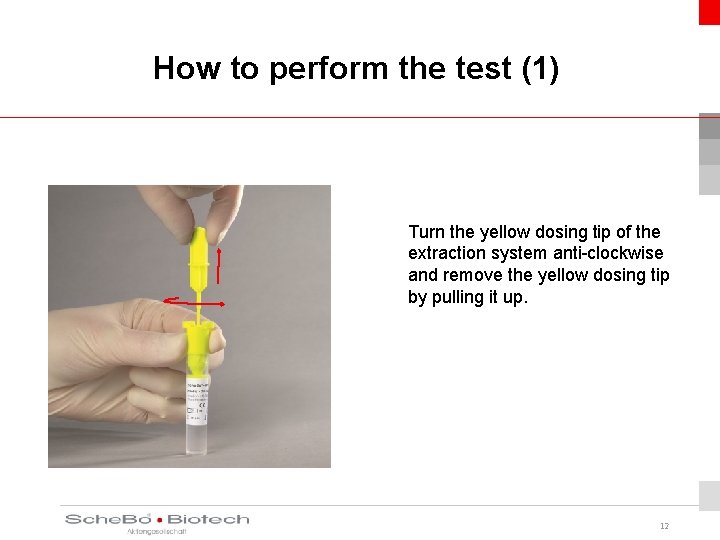 How to perform the test (1) Turn the yellow dosing tip of the extraction