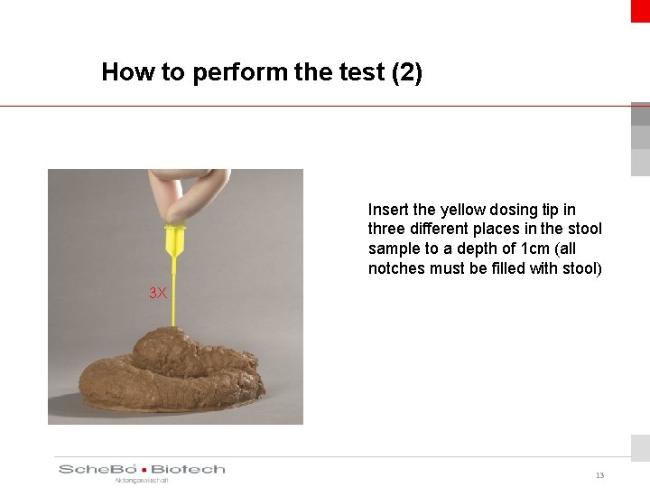 How to perform the test (2) Insert the yellow dosing tip in three different