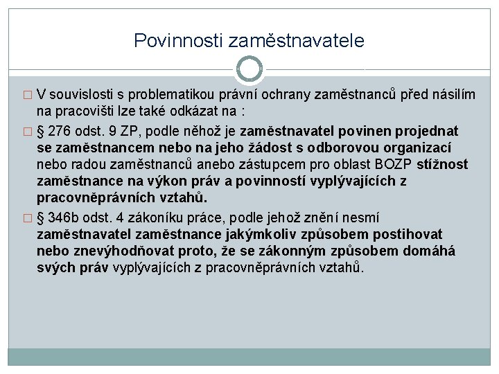 Povinnosti zaměstnavatele � V souvislosti s problematikou právní ochrany zaměstnanců před násilím na pracovišti