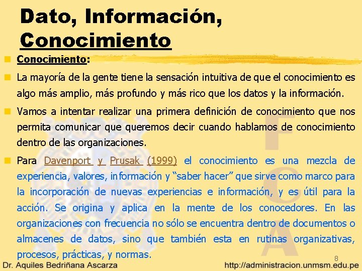 Dato, Información, Conocimiento n Conocimiento: n La mayoría de la gente tiene la sensación