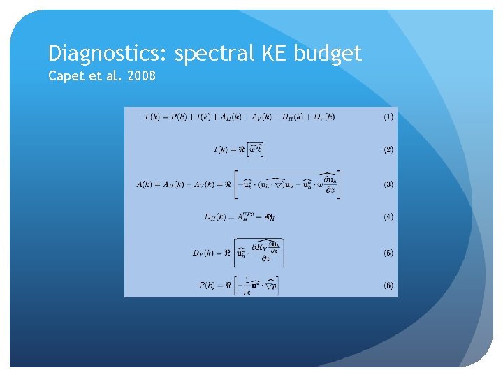 Diagnostics: spectral KE budget Capet et al. 2008 C 4 