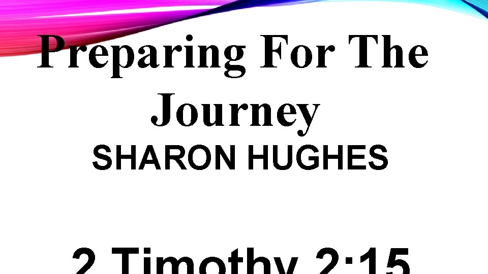 Preparing For The Journey SHARON HUGHES 