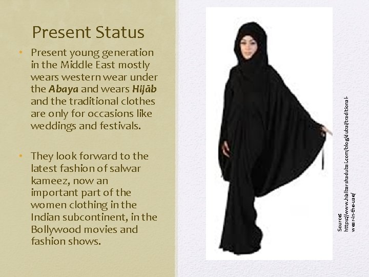  • Present young generation in the Middle East mostly wears western wear under
