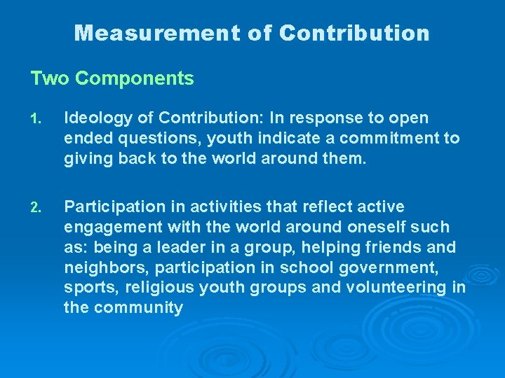 Measurement of Contribution Two Components 1. Ideology of Contribution: In response to open ended
