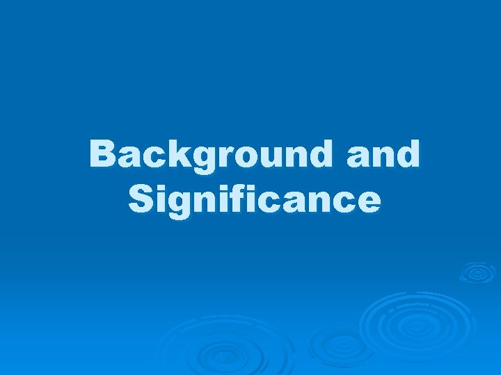 Background and Significance 