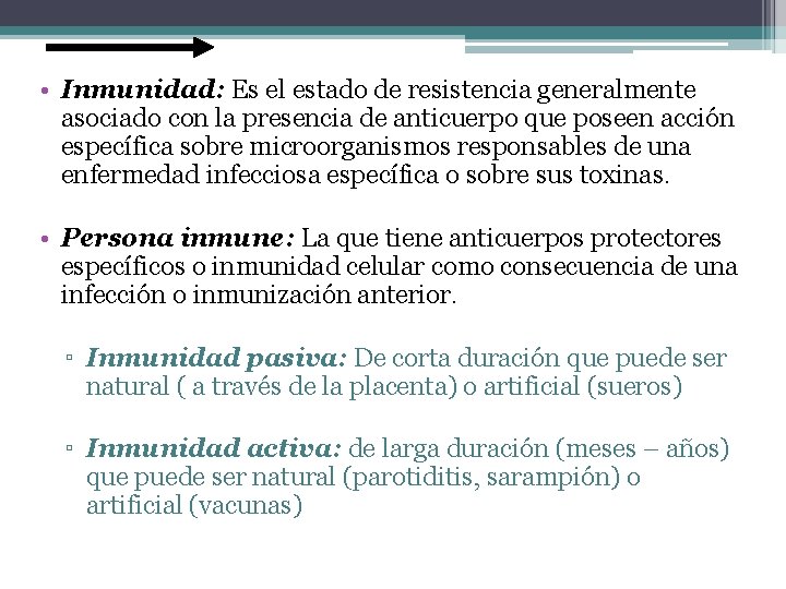 • Inmunidad: Es el estado de resistencia generalmente asociado con la presencia de • Inmunidad: Es el estado de resistencia generalmente asociado con la presencia de