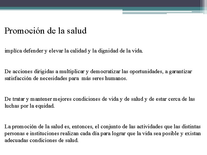 Promoción de la salud implíca defender y elevar la calidad y la dignidad de Promoción de la salud implíca defender y elevar la calidad y la dignidad de
