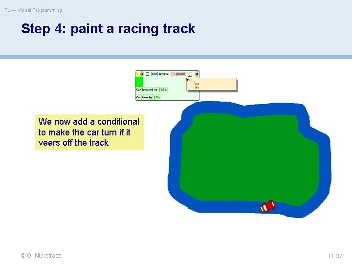 PL — Visual Programming Step 4: paint a racing track We now add a