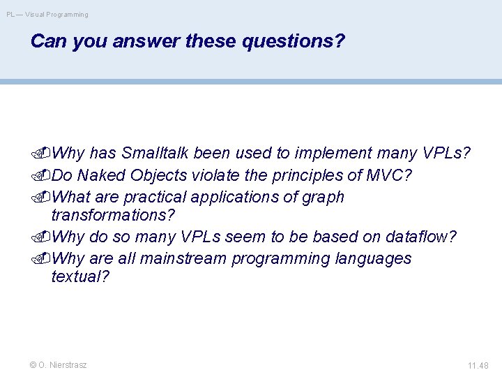 PL — Visual Programming Can you answer these questions? Why has Smalltalk been used