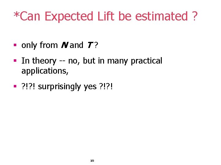 *Can Expected Lift be estimated ? § only from N and T ? §