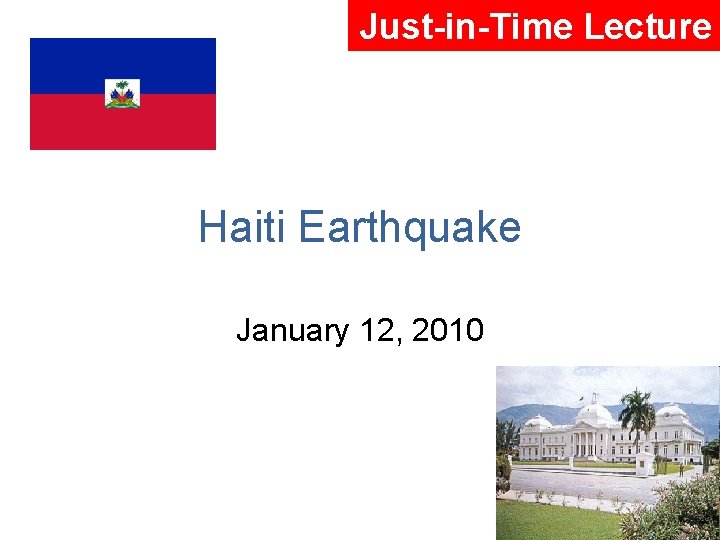 Just-in-Time Lecture Haiti Earthquake January 12, 2010 