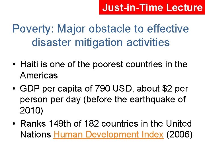 Just-in-Time Lecture Poverty: Major obstacle to effective disaster mitigation activities • Haiti is one