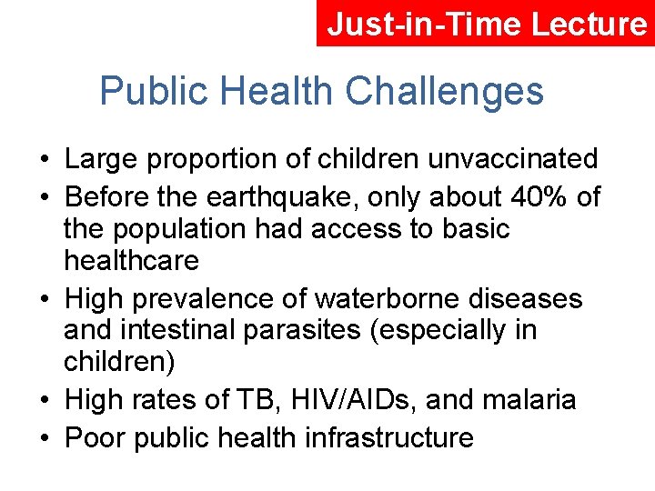 Just-in-Time Lecture Public Health Challenges • Large proportion of children unvaccinated • Before the