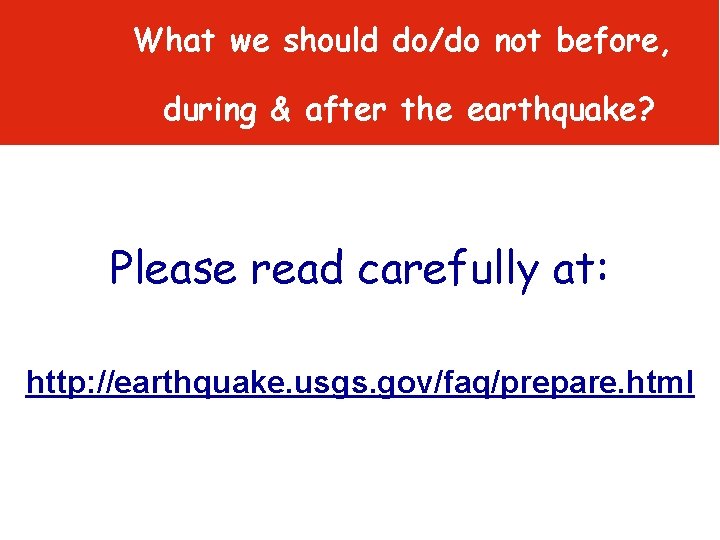 What we should do/do not before, during & after the earthquake? Please read carefully