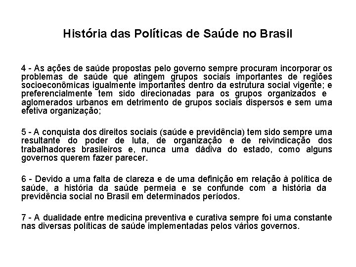 História das Políticas de Saúde no Brasil 4 - As ações de saúde propostas