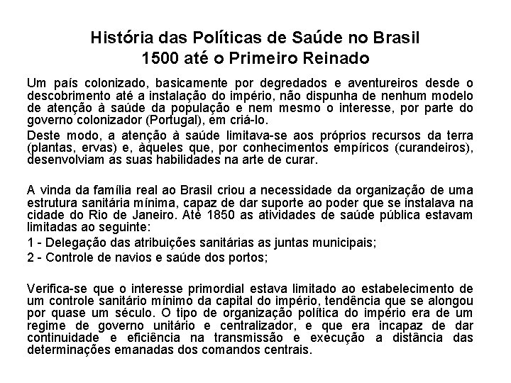 História das Políticas de Saúde no Brasil 1500 até o Primeiro Reinado Um país