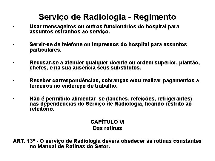 Serviço de Radiologia - Regimento • Usar mensageiros ou outros funcionários do hospital para